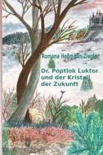 Dr. Poptlok Luktor und der Kristall der Zukunft