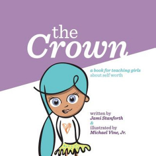 The Crown: A book for teaching girls about self worth