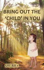 Bring Out The 'Child' In You