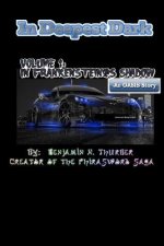 In Deepest Dark; In Frankenstein's Shadow: Part 1