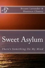 Sweet Asylum: There's Something On My Mind