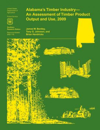 Alabama's Timber Industry- An Assessment of Timber Product Output and Use, 2009