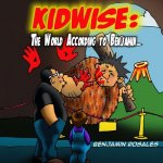 Kidwise: : The World According to Benjamin