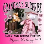 Grandma's Surprise: Sally and Forest Friends