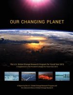 Our Changing Planet: The U.S. Global Change Research Program for Fiscal Year 2015 (A Supplement to the President's Budget for Fiscal Year 2