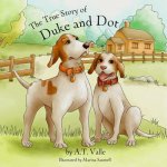 The True Story of Duke and Dot