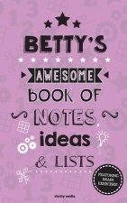Betty's Awesome Book Of Notes, Lists & Ideas: Featuring brain exercises!