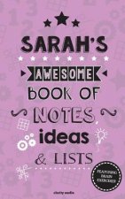Sarah's Awesome Book Of Notes, Lists & Ideas: Featuring brain exercises!