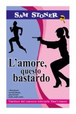 L'amore, questo bastardo