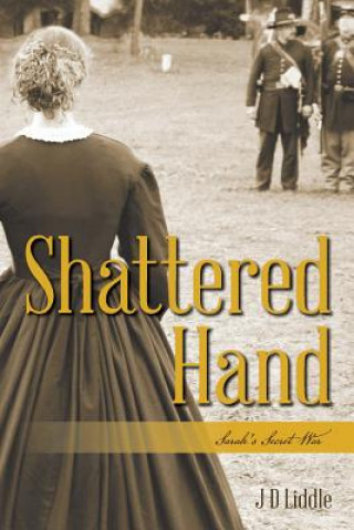 Shattered Hand: Sarah's Secret War