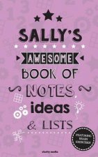 Sally's Awesome Book Of Notes, Lists & Ideas: Featuring brain exercises!