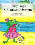 Fancy Frog's X-STREAM Adventure: Making the leap from STEM to STREAM Education