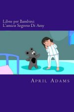 Libro per Bambini: L'amico Segreto Di Amy: Racconto Fantastico Interattivo per Principianti o Lettori Precoci (3-5 anni). Immagini Divert