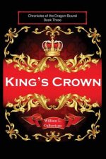 King's Crown: Chronicles of the Dragon-Bound, Book 3