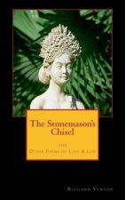The Stonemason's Chisel: and Other Poems of Love & Life