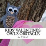 Kids' Valentines: : Owl's Obstacle