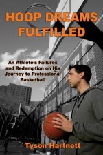 Hoop Dreams Fulfilled: An Athlete's Failures and Redemption on His Journey to Professional Basketball