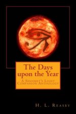 The Days upon the Year: A Sekhmet's Light Companion Anthology