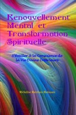 Renouvellement Mental et Transformation Spirituelle: S'Éveiller ? la Conscience de la Vie Divine Intérieure