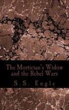 The Mortician's Widow and the Rebel Wars