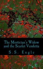 The Mortician's Widow and the Scarlet Vendetta