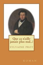 Que ça n'aille jamais plus mal...!