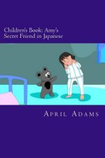 Children's Book: Amy's Secret Friend in Japanese: Interactive Bedtime Story Best for Beginners or Early Readers, (Ages 3-5). Fun Pictur
