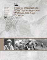 Forestry Cooperatives: What Today's Resource Professionals Need To Know