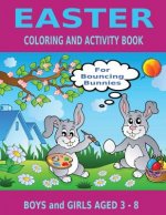 Easter Coloring and Activity Book for Bouncing Bunnies: Boys and Girls Aged 3 - 8