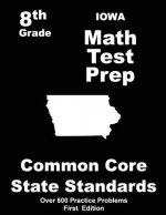 Iowa 8th Grade Math Test Prep: Common Core Learning Standards