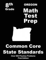 Oregon 8th Grade Math Test Prep: Common Core Learning Standards