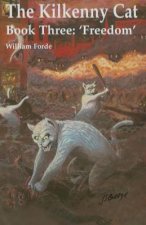 The Kilkenny Cat - Book Three: 'Freedom'