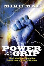 Power of the Grip: Mind, Muscle and Man's Best Friend Solve a String of Murders