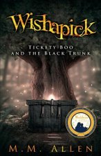 Wishapick: Tickety Boo and the Black Trunk