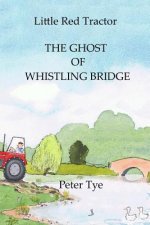 Little Red Tractor - The Ghost of Whistling Bridge