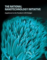 The National Nanotechnology Initiative: Supplement to the President's 2013 Budge