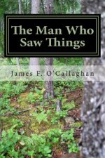 The Man Who Saw Things