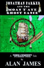 Jonathan Parker and the Moan T'Aye Ghost Dance