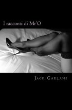 I racconti di Mr'O - Vol.1: Quel pensiero improvviso - Mani innamorate - Lasciati prendere