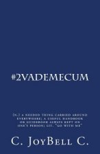 #2VadeMecum: (n.) a needed thing carried around everywhere; a useful handbook or guidebook always kept on one's person; lit. 