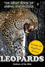 Loepards: Stalkers of the Wild (includes 20+ magnificent photos!)