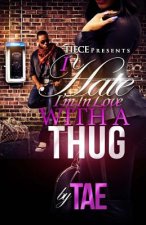 I Hate I'm In Love With A Thug