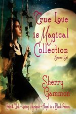 True Love is Magical Collection: Boxed Set