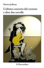 L'ultimo concerto del cornista e altre due novelle