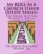 My Role As A Church Usher (Study Series): The Door Keepers In God's House