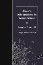 Alice's Adventures in Wonderland: Large Print Edition