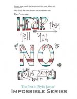 Hear Them Tell You, 'No'.
