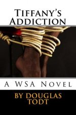 Tiffany's Addiction: A WSA Novel