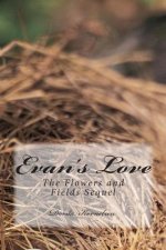 Evan's Love (The Flowers and Fields Sequel)