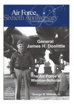General James H. Doolittle: The Air Force's Warrior-Scholar